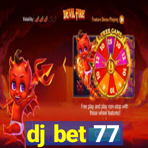 dj bet 77